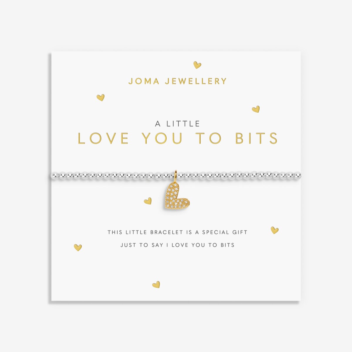 A LITTLE LOVE YOU TO BITS BRACELET