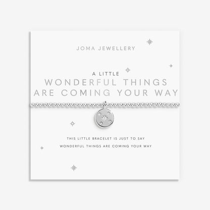 A LITTLE WONDERFUL THINGS ARE COMING YOUR WAY BRACELET